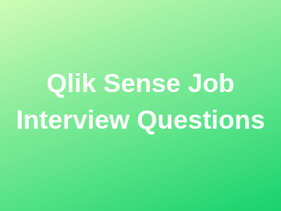 Qlik Sense Job Interview Questions
