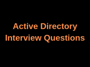 100 Top Active Directory Interview Questions And Answers - Nhlink.net