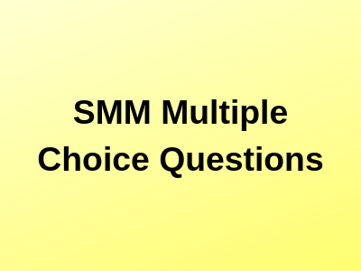 SMM Multiple Choice Questions