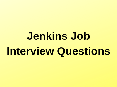 Jenkins Job Interview Questions