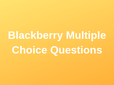 Blackberry Multiple Choice Questions