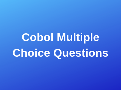 Cobol Multiple Choice Questions