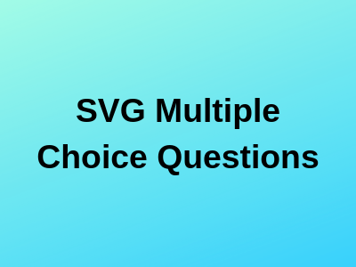 SVG Multiple Choice Questions