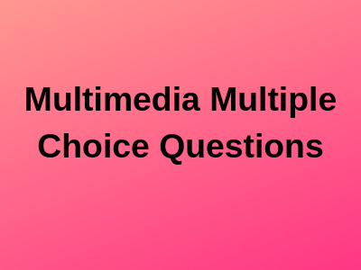 Multimedia Multiple Choice Questions