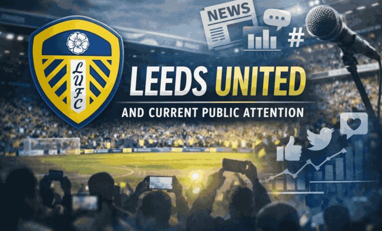 Leeds United and Current Public Attention